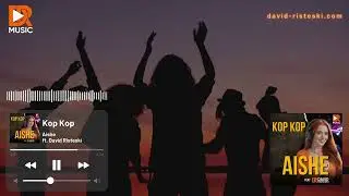 Kop Kop - David Risteski (feat Aishe Demir) @AisheDemir