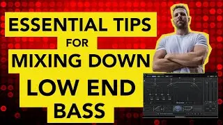 Essential tips for mixing down low end and bass
