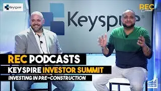 Investing In Pre-Construction with REC @ Keyspire Investor Summit