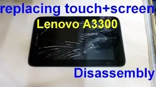 Lenovo A3300 заменить сенсорный экран и