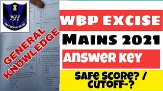 WBP EXCISE MAINS 2021 GENERAL KNOWLEDGE ANSWER KEY | EXCISE MAINS CUTOFF 2021 | ABGARI MAINS GK 2021