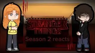 Stranger things season 2 reacts to the future ||part 1/3|| ‼️spoilers‼️