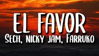 Sech, Farruko, Nicky Jam - El Favor (Letra) Dimelo Flow ft. Zion, Lunay