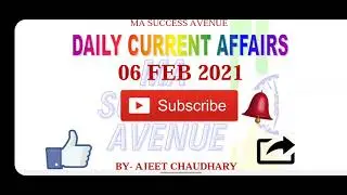 #daily current affairs #6 #6 feb 2021 #ma success avenue #ajeet chaudhary
