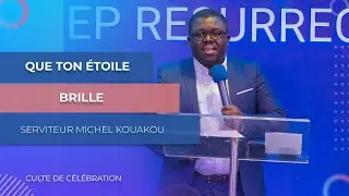 QUE TON ÉTOILE BRILLE - Serviteur Michel KOUAKOU