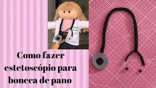 Como fazer estetoscópio para bonecas de pano