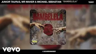 Junior Taurus, Mr Maker, Michael Sebastian - Bambelela (Official Audio)
