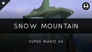 Super Mario 64: Snow Mountain Arrangement [Revision]