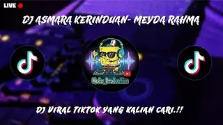 DJ ASMARA KERINDUAN-MEYDA RAHMA VIRAL TIKTOK TERBARU 2025 FULL BASS 🎵🔉YANG KALIAN CARI
