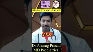 NIPAH Virus Human to Human Transmission by Dr Anurag Prasad #shorts #nipah #kozhikode
