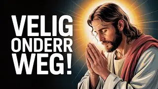 Gebed voor bescherming onderweg: Ga veilig en gezegend op pad 🙏