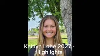 Kaitlyn Lohe 2027 Softball Highlights_Updated December 2025