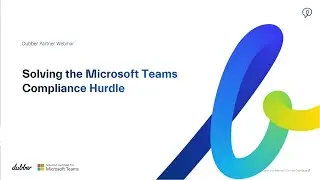 Dubber - Solving the Microsoft Compliance Hurdle