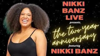 NIKKI BANZ LIVE Presents: The OFFICIAL 2-Year Anniversary Show
