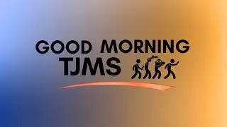 Good Morning TJMS 11/20/25