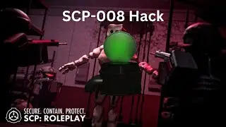 SCP Roleplay SCP 008 Hack