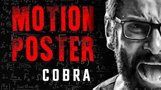 Cobra - Motion Poster | Chiyaan Vikram | A.R. Rahman | Cobra Trailer @AshwinKavya