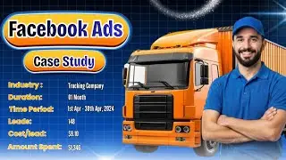 Facebook Ads Case Study - Trucking Company - Faisal Abbas Portfolio
