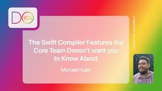 The Swift Compiler Features the Core Team Doesn't want you to Know About