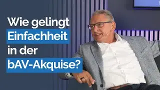 Wie gelingt Einfachheit in der bAV-Akquise, Thomas Mesdag? (Folge 212)