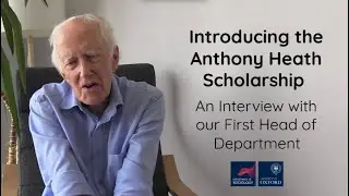 Introducing the Anthony Heath Scholarship: An Interview with our 1st Head of Department