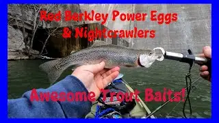 Fishing for Rainbow Trout Using Red Berkley Power Eggs & Nightcrawlers
