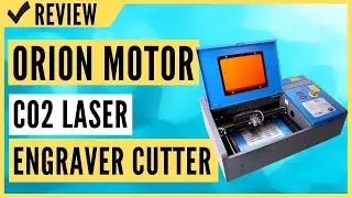 Orion Motor Tech 40W CO2 Laser Engraver Cutter with 12 x 8in Work Area Review