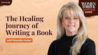 The Healing Journey of Writing a Book with Brenda Hukel