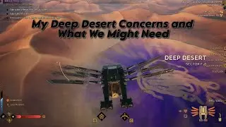 My Thoughts on the Current Deep Desert (Dune: Awakening)