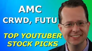 AMC, CRWD, FUTU - Top 10 YouTuber Stock Picks for Friday, March 19, 2021