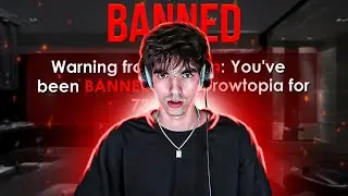 so, I got banned from growtopia...
