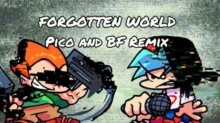 Forgotten world | Corrupted pico and BF Remix