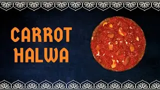 GAJAR HALWA | ગાજરનો હલવો | गाजर का हलवा | CARROT SWEETS