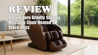 Relaxe Zero Gravity Shiatsu Massage Chair Review: Heating & SL-Track 2025