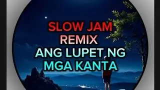 SLOW JAM REMIX SUPER LUPET NG SONG #slowjam #viral #trending #remix