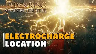 Elden Ring Shadow of the Erdtree: Electrocharge Incantation Location