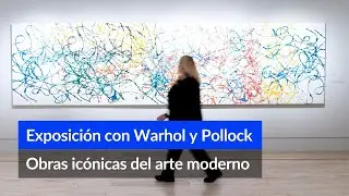 🖼✨ Warhol, Pollock y m&aacute;s de 100 obras redefinen el arte en Madrid