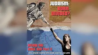 Judaism: Born Divided? w Rabbi Amichai Lau-Lavie Launching New Year Long Course Below the Bible Belt