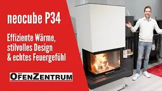 neocube P34 im Detail - Effiziente W&auml;rme, stilvolles Design & echtes Feuergef&uuml;hl - DAS OFENZENTRUM
