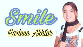 Harleen Akhtar | Smile | New Punjabi Songs 2022