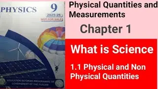 1.1 Physical and Non Physical Quantities chapter 1 Physics 9 PCTB | waseem academy