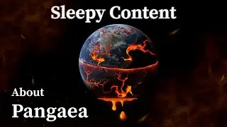 ASMR | SLEEPY SCIENCE: The Ancient Story of Pangaea for Deep Sleep