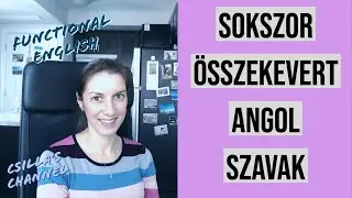 Sokszor ÖSSZEKEVERT ANGOL SZAVAK