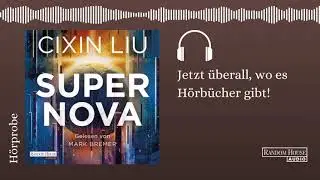 Cixin Liu: Supernova. Gelesen von Mark Bremer (H&ouml;rprobe)