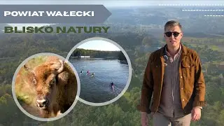 POWIAT WAŁECKI BLISKO NATURY ODC. 1