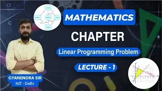 LINEAR PROGRAMMING PROBLEM || LECTURE -1 || BY GYANENDRA SIR || NIT - DELHI