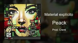 Material expl&iacute;cito | Peack | Prod. Crenti | Crenti Records