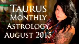 Taurus Monthly Astrology Forecast August 2015 Michele Knight