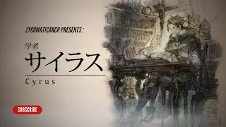 OCTOPATH TRAVELER - ZygomaticArch Steam - Cyrus Albright Tale (Chapter Three)!