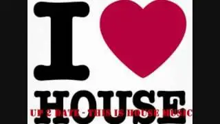 Up 2 Date - This Is House Music